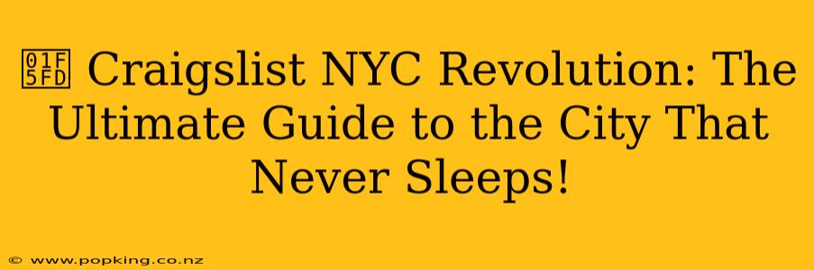 🗽 Craigslist NYC Revolution: The Ultimate Guide to the City That Never Sleeps!