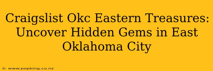 Craigslist Okc Eastern Treasures: Uncover Hidden Gems in East Oklahoma City