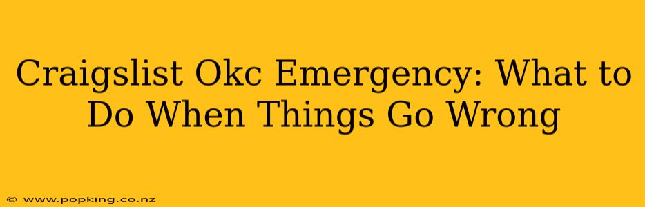 Craigslist Okc Emergency: What to Do When Things Go Wrong