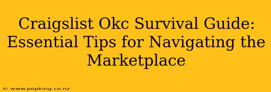 Craigslist Okc Survival Guide: Essential Tips for Navigating the Marketplace