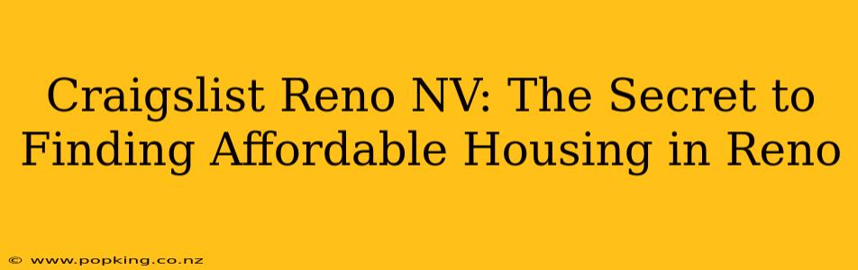 Craigslist Reno NV: The Secret to Finding Affordable Housing in Reno