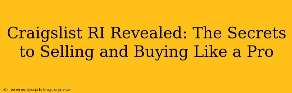 Craigslist RI Revealed: The Secrets to Selling and Buying Like a Pro