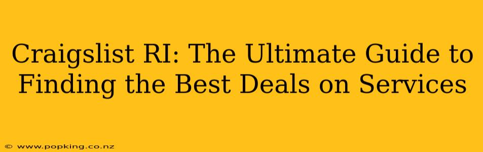 Craigslist RI: The Ultimate Guide to Finding the Best Deals on Services