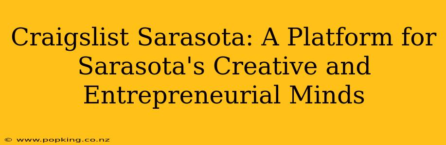 Craigslist Sarasota: A Platform for Sarasota's Creative and Entrepreneurial Minds