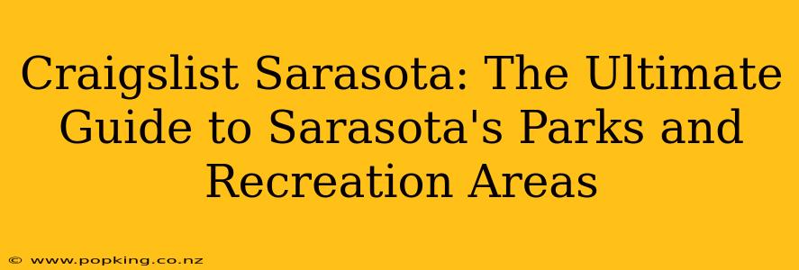 Craigslist Sarasota: The Ultimate Guide to Sarasota's Parks and Recreation Areas
