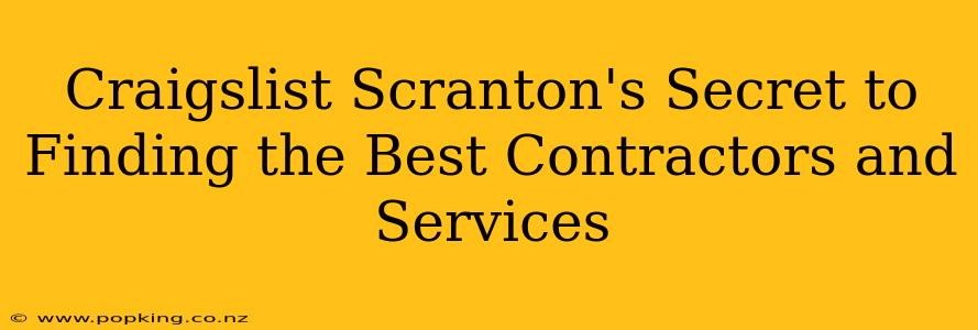 Craigslist Scranton's Secret to Finding the Best Contractors and Services