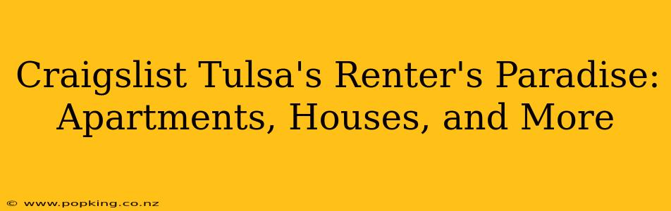 Craigslist Tulsa's Renter's Paradise: Apartments, Houses, and More