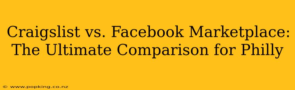 Craigslist vs. Facebook Marketplace: The Ultimate Comparison for Philly