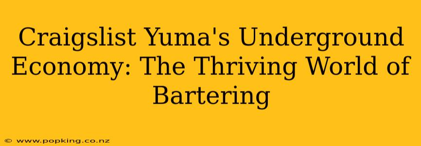 Craigslist Yuma's Underground Economy: The Thriving World of Bartering