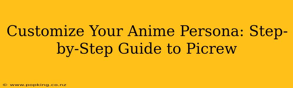 Customize Your Anime Persona: Step-by-Step Guide to Picrew