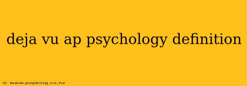 deja vu ap psychology definition