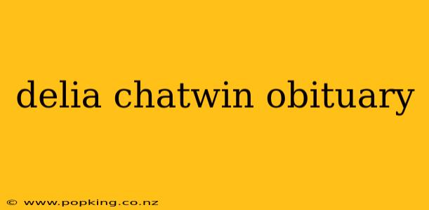 delia chatwin obituary