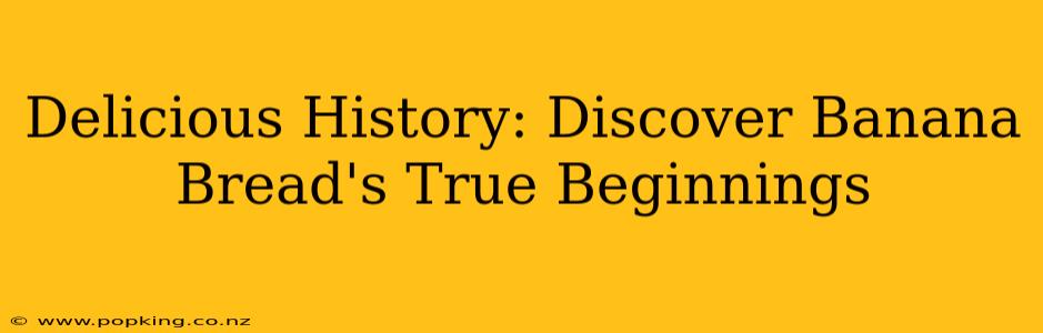 Delicious History: Discover Banana Bread's True Beginnings
