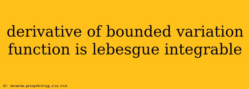 derivative of bounded variation function is lebesgue integrable