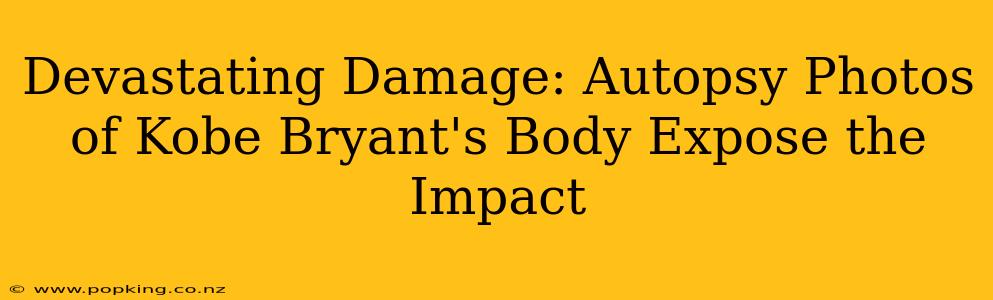 Devastating Damage: Autopsy Photos of Kobe Bryant's Body Expose the Impact
