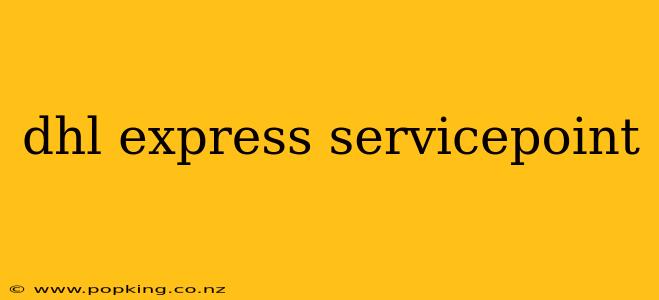 dhl express servicepoint