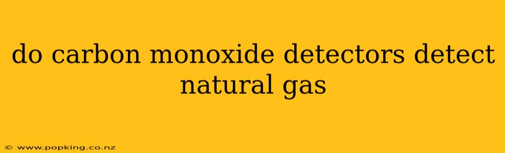 do carbon monoxide detectors detect natural gas