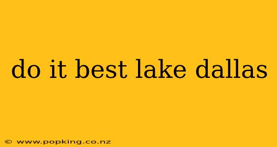 do it best lake dallas