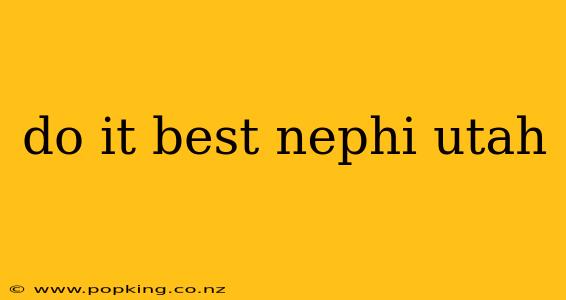 do it best nephi utah