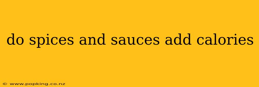 do spices and sauces add calories