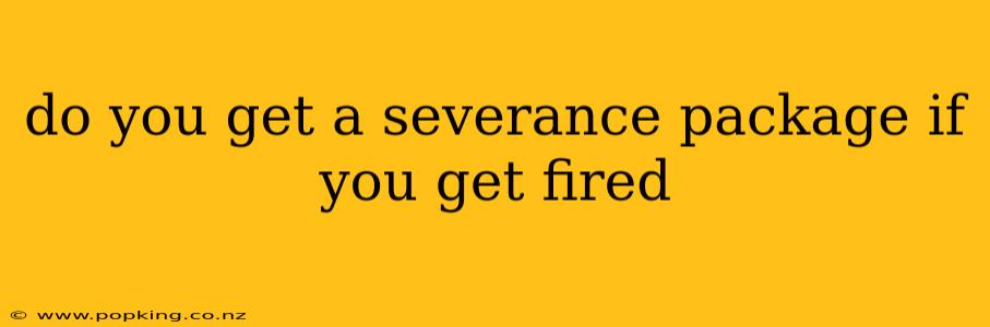 do you get a severance package if you get fired