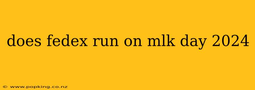 does fedex run on mlk day 2024
