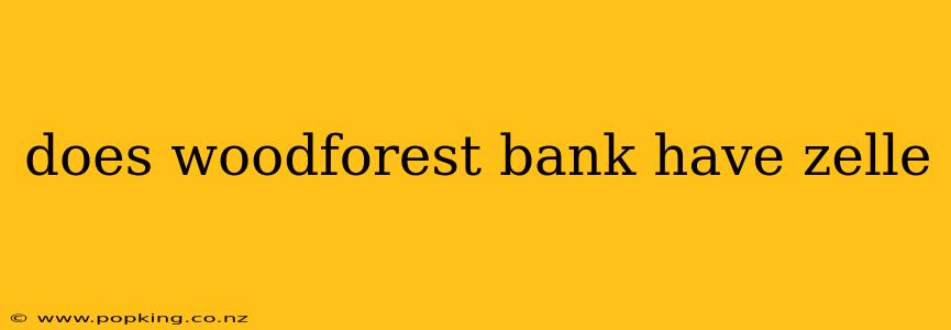 does woodforest bank have zelle