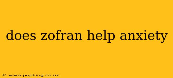 does zofran help anxiety