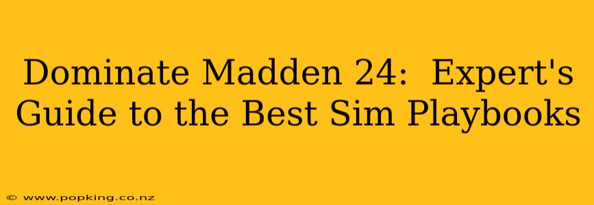 Dominate Madden 24:  Expert's Guide to the Best Sim Playbooks
