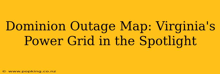 Dominion Outage Map: Virginia's Power Grid in the Spotlight
