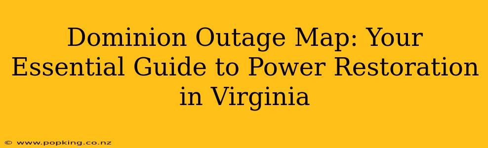 Dominion Outage Map: Your Essential Guide to Power Restoration in Virginia