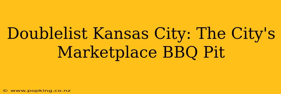 Doublelist Kansas City: The City's Marketplace BBQ Pit