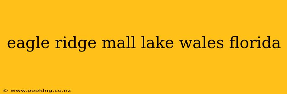 eagle ridge mall lake wales florida