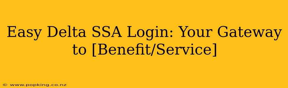 Easy Delta SSA Login: Your Gateway to [Benefit/Service]