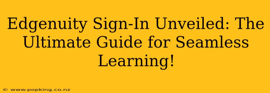 Edgenuity Sign-In Unveiled: The Ultimate Guide for Seamless Learning!