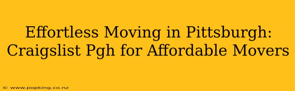 Effortless Moving in Pittsburgh: Craigslist Pgh for Affordable Movers