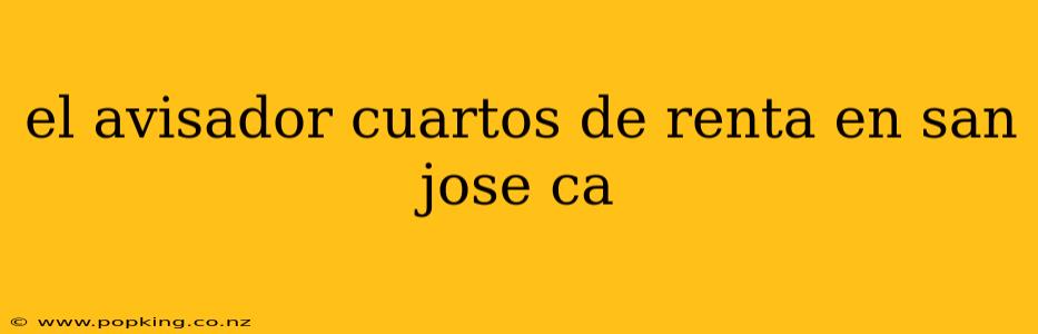el avisador cuartos de renta en san jose ca