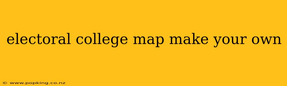 electoral college map make your own