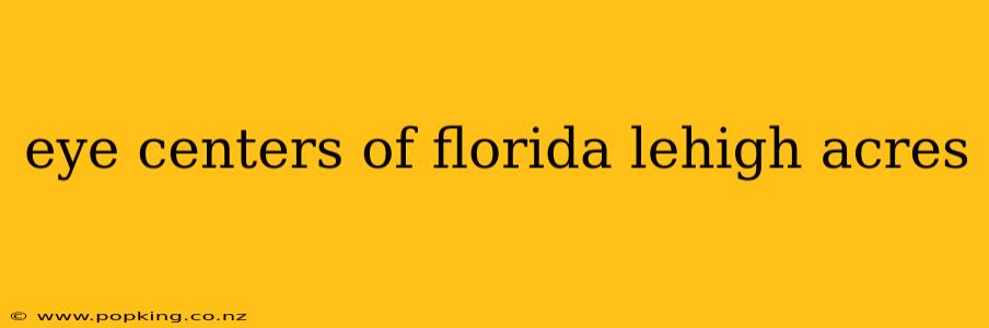 eye centers of florida lehigh acres