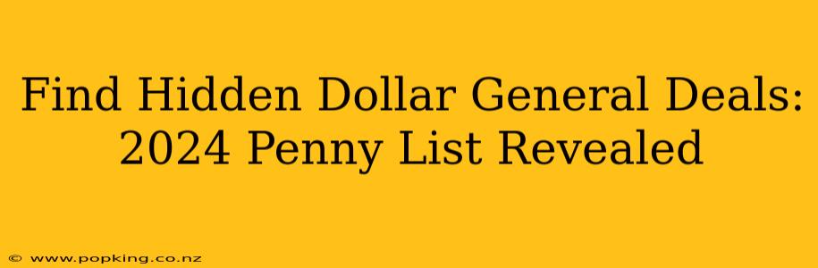 Find Hidden Dollar General Deals: 2024 Penny List Revealed
