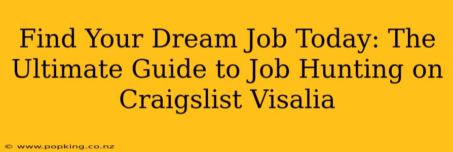 Find Your Dream Job Today: The Ultimate Guide to Job Hunting on Craigslist Visalia