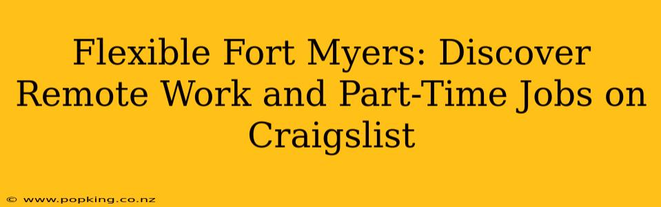 Flexible Fort Myers: Discover Remote Work and Part-Time Jobs on Craigslist