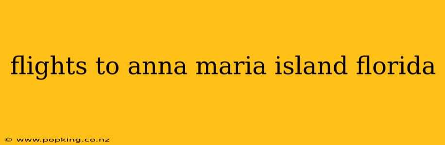 flights to anna maria island florida