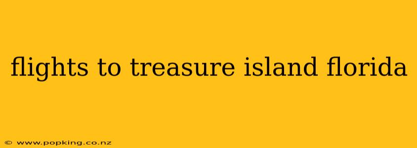 flights to treasure island florida
