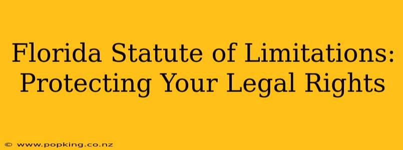 Florida Statute of Limitations: Protecting Your Legal Rights