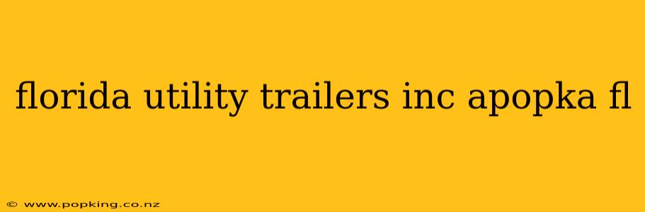 florida utility trailers inc apopka fl