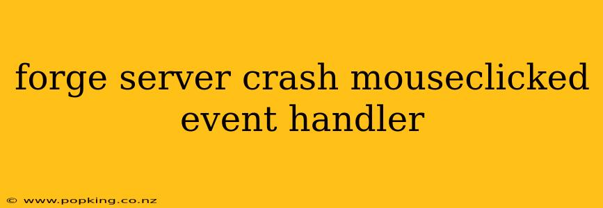 forge server crash mouseclicked event handler