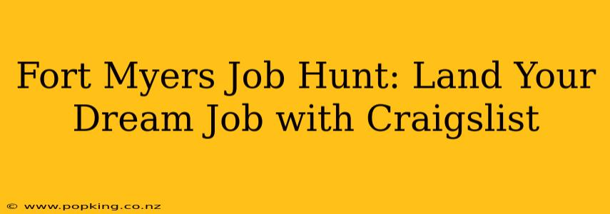 Fort Myers Job Hunt: Land Your Dream Job with Craigslist