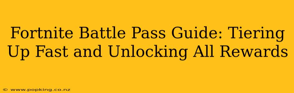 Fortnite Battle Pass Guide: Tiering Up Fast and Unlocking All Rewards