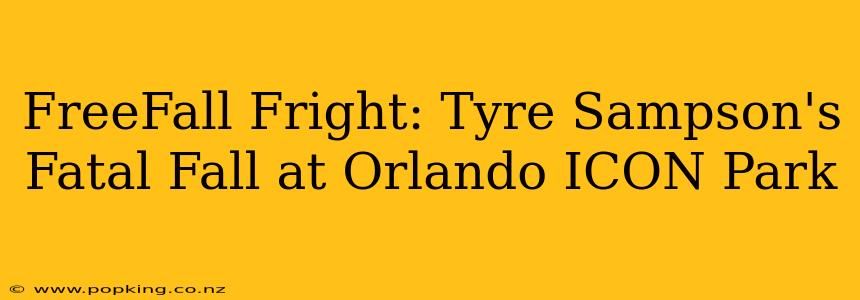 FreeFall Fright: Tyre Sampson's Fatal Fall at Orlando ICON Park